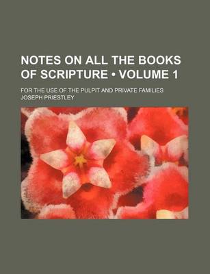 Book cover for Notes on All the Books of Scripture (Volume 1); For the Use of the Pulpit and Private Families