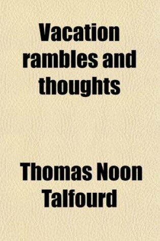 Cover of Vacation Rambles and Thoughts; Comprising the Recollections of Three Continental Tours