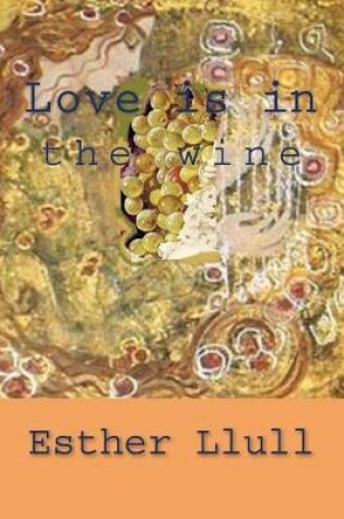 Cover of Love is in the wine