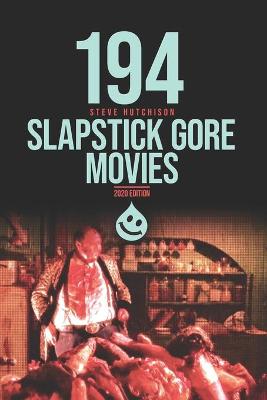 Book cover for 194 Slapstick Gore Movies