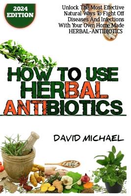 Book cover for How to Use Herbal Antibiotics