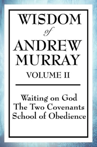 Cover of Wisdom of Andrew Murray Volume II