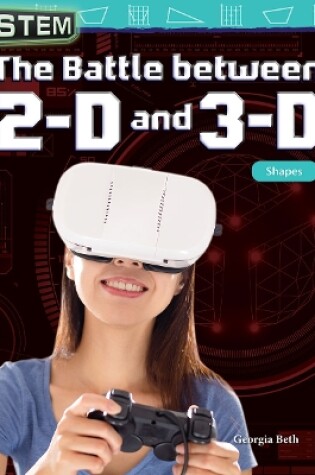 Cover of STEM: The Battle between 2-D and 3-D