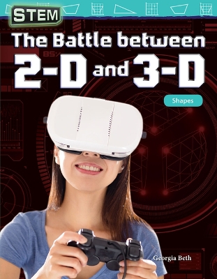 Cover of STEM: The Battle between 2-D and 3-D: Shapes