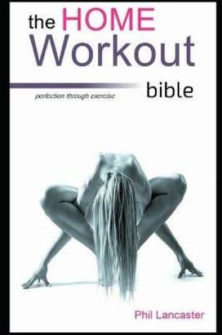 Cover of The Home Workout Bible