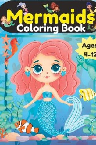 Cover of Mermaids Coloring Book Ages 4-12