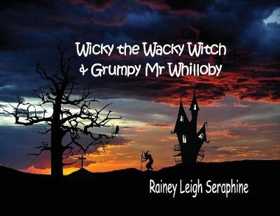 Book cover for Wicky the Wacky Witch and Grumpy Mr Whilloby