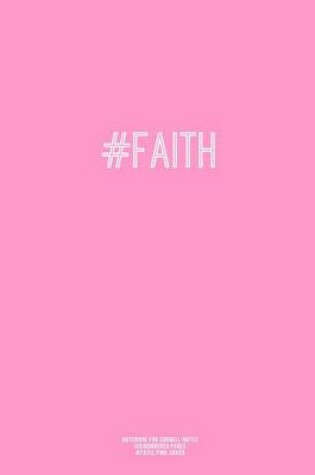 Cover of Notebook for Cornell Notes, 120 Numbered Pages, #FAITH, Pink Cover