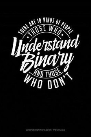 Cover of There Are 10 Kinds of People Those Who Understand Binary and Those Who Don't