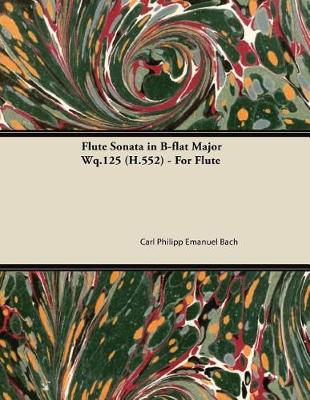 Book cover for Flute Sonata in B-Flat Major Wq.125 (H.552) - For Flute