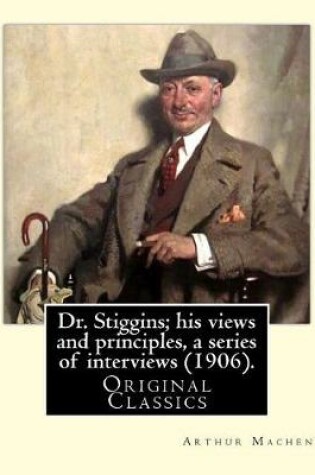 Cover of Dr. Stiggins; his views and principles, a series of interviews (1906). By