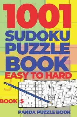 Cover of 1001 Sudoku Puzzle Books Easy To Hard - Book 5