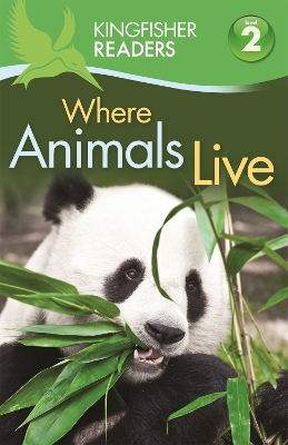 Cover of Kingfisher Readers: Where Animals Live (Level 2: Beginning to Read Alone)