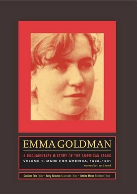 Book cover for Emma Goldman: A Documentary History of the American Years, Volume One