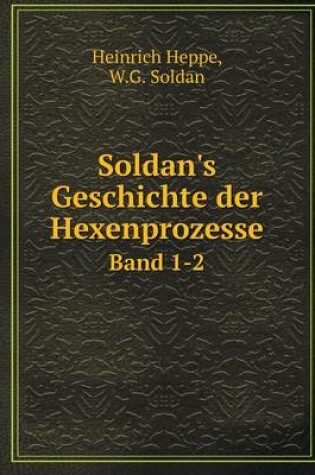 Cover of Soldan's Geschichte der Hexenprozesse Band 1-2