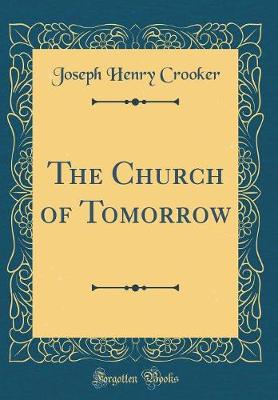 Book cover for The Church of Tomorrow (Classic Reprint)