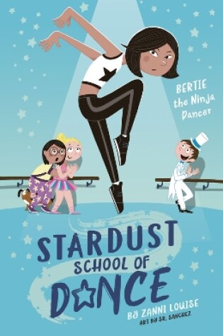 Cover of Stardust School of Dance: Bertie the Ninja Dancer