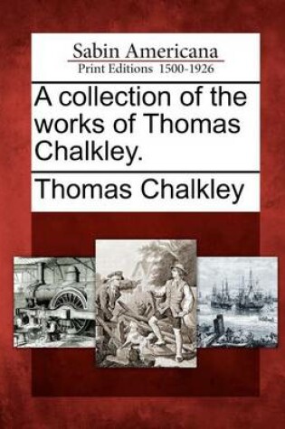 Cover of A Collection of the Works of Thomas Chalkley.