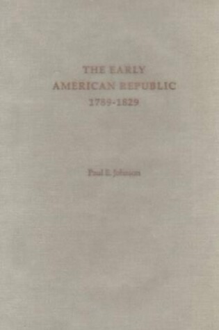 Cover of The Early American Republic, 1789-1829