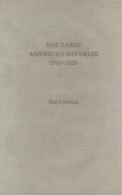 Book cover for The Early American Republic, 1789-1829