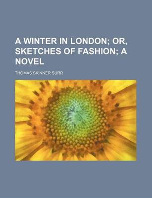 Book cover for A Winter in London; Or, Sketches of Fashion a Novel