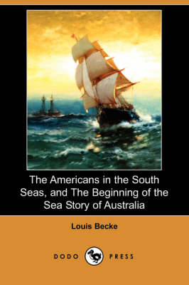 Book cover for The Americans in the South Seas, and the Beginning of the Sea Story of Australia (Dodo Press)