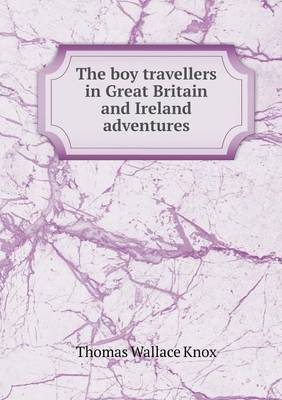 Book cover for The boy travellers in Great Britain and Ireland adventures