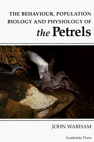 Cover of The Behaviour, Population Biology and Physiology of the Petrels