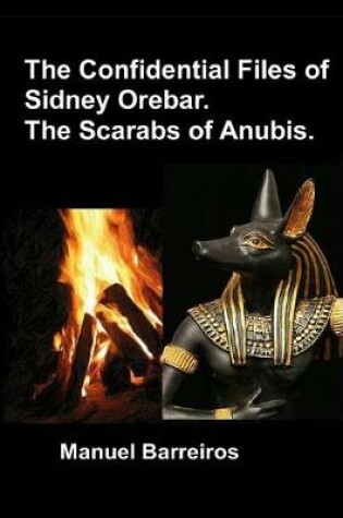 Cover of The Confidential Files of Sidney Orebar.the Scarabs of Anubis