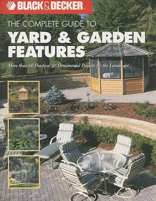 Cover of The Complete Guide to Yard & Garden Features