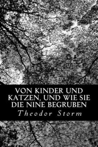 Cover of Von Kinder und Katzen, und wie sie die Nine begruben