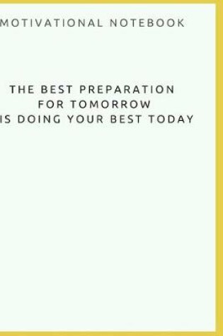 Cover of The best preparation for tomorrow is doing your best today