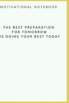 Book cover for The best preparation for tomorrow is doing your best today