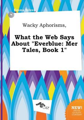 Book cover for Wacky Aphorisms, What the Web Says about Everblue