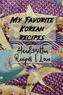Cover of My Favorite Korean Recipes