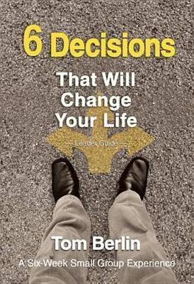 Book cover for 6 Decisions That Will Change Your Life Leader Guide