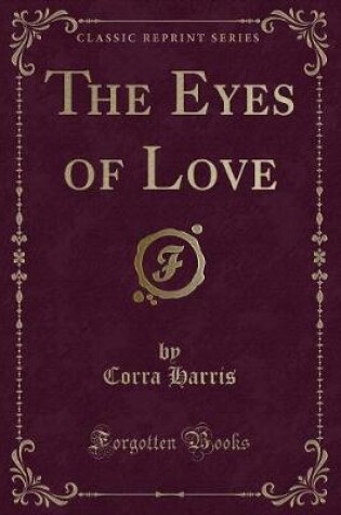Cover of The Eyes of Love (Classic Reprint)