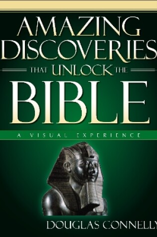 Cover of Amazing Discoveries That Unlock the Bible