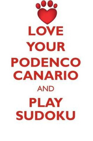 Cover of LOVE YOUR PODENCO CANARIO AND PLAY SUDOKU PODENCO CANARIO SUDOKU LEVEL 1 of 15