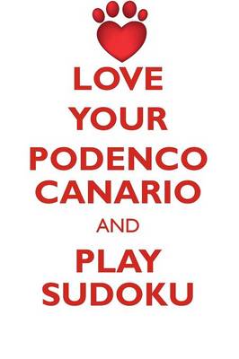 Book cover for LOVE YOUR PODENCO CANARIO AND PLAY SUDOKU PODENCO CANARIO SUDOKU LEVEL 1 of 15