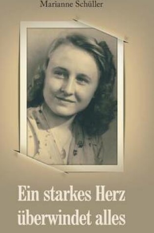 Cover of Ein starkes Herz uberwindet alles