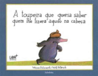 Book cover for A Toupeira Que Queria Saber Quem Lhe Fizera Aquilo Na Cabeca