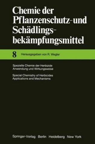 Cover of Spezielle Chemie der Herbizide * Anwendung Und Wirkungsweise / Special Chemistry of Herbicides * Applications and Mechanisms