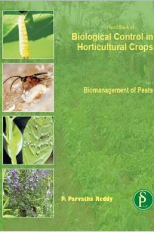 Cover of Hand Book of Biological Control in Horticultural Crops (Biomanagement of Pests)