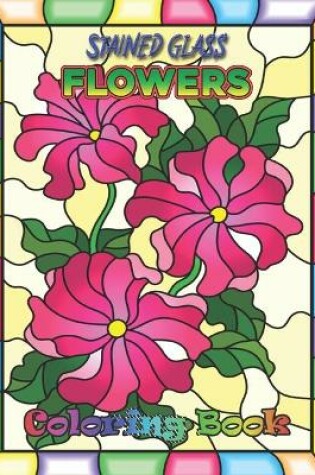 Cover of Stained Glass Flowers Coloring Book