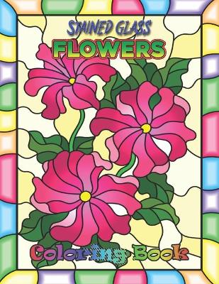 Book cover for Stained Glass Flowers Coloring Book