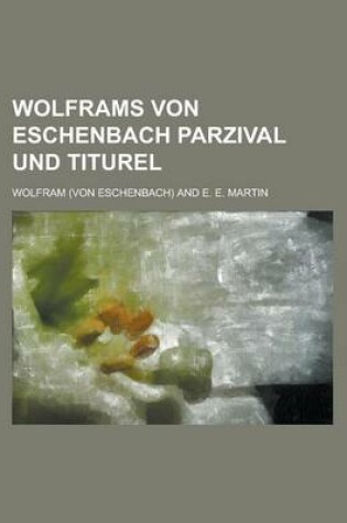 Cover of Wolframs Von Eschenbach Parzival Und Titurel