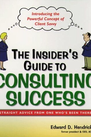 Cover of The Insider'S Guide to Consulting Success