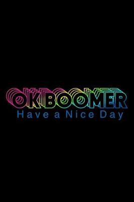 Book cover for OK Boomer Have a Nice Day