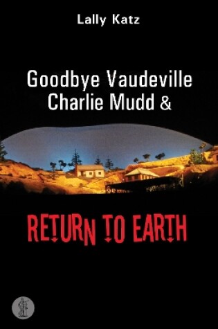 Cover of Goodbye Vaudeville Charlie Mudd and Return to Earth: Two plays